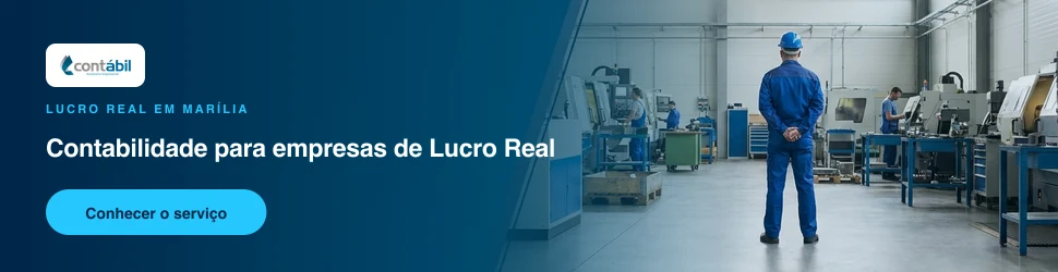 Conheça a contabilidade para empresas de Lucro Real em Marília